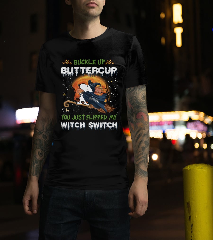 Buckle Up Buttercup You Just Flipped My Witch Switch Seattle Seahawks Snoopy 508 T6MTH T-Shirt