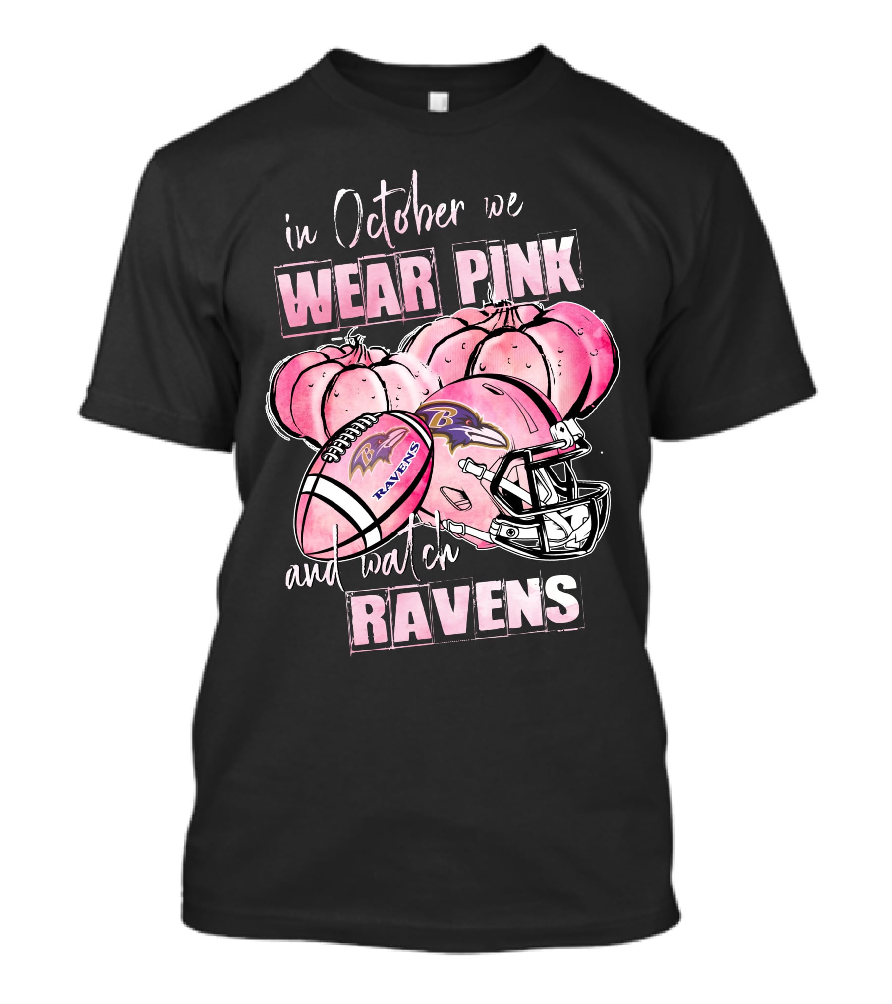 In October We Wear Pink And Watch Ravens Football Helmet Pumpkins T-Shirt
