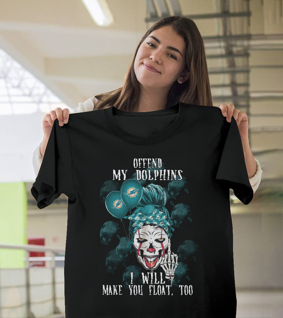 Offend My Dolphins I Will Make You Float Too Halloween 510 Miami Dolphins T-Shirt