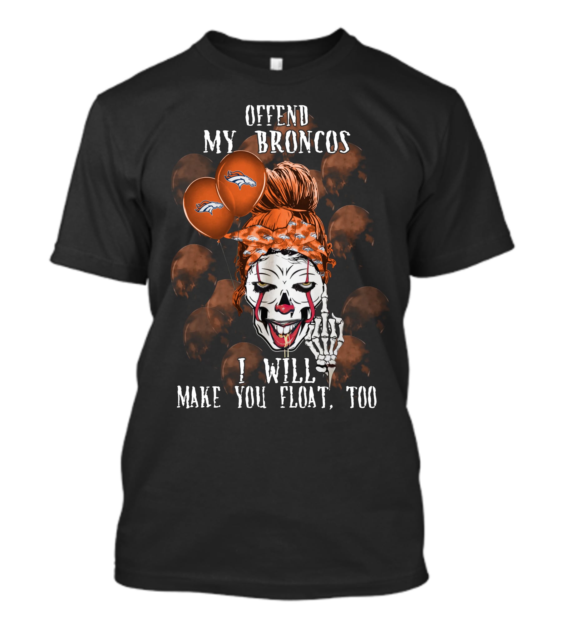 Denver Broncos Halloween Offend My Broncos I Will Make You Float Too T-Shirt