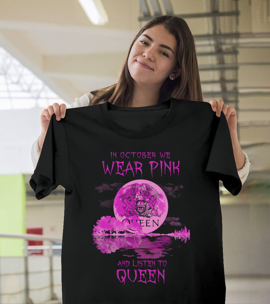 In October We Wear Pink And Listen To Queen T-Shirt