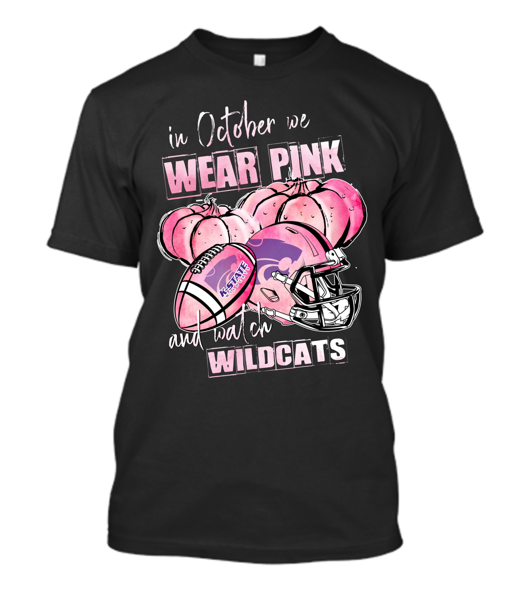 In October We Wear Pink And Watch Kansas State Wildcats Football T-Shirt