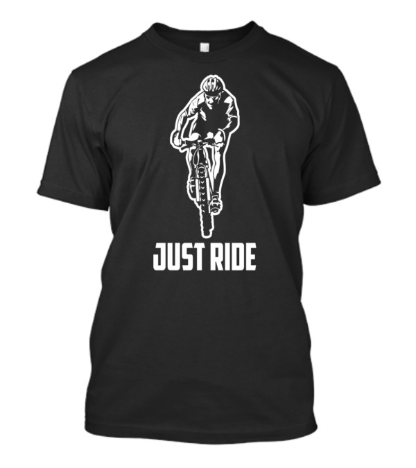 Just Ride Mountain MTB Biker Trail Adventure T-Shirt