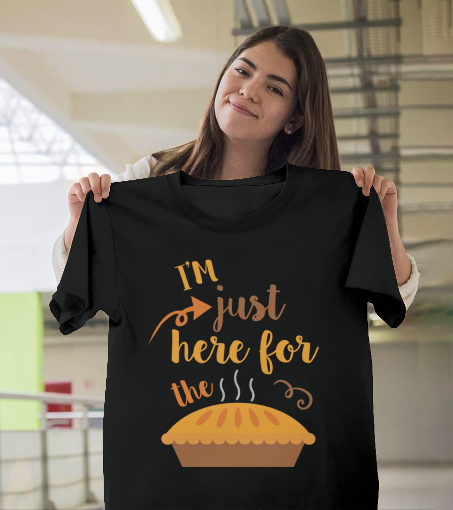 I'm Just Here for the Pumpkin Pie Autumn Fall Leaves Pumpkin Spice T-Shirt