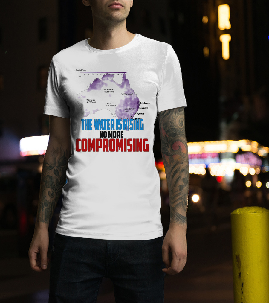 The Water Is Rising No More Compromising Australia Map Rainfall T-Shirt