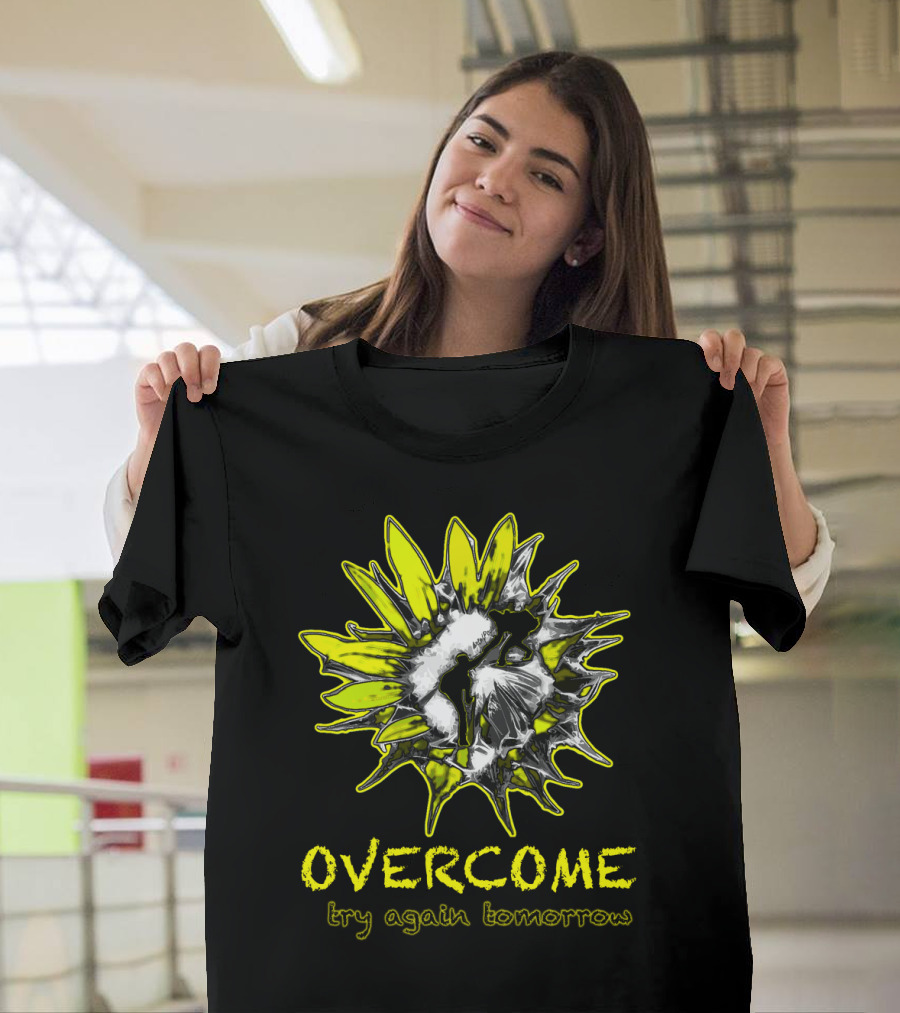 Overcome Sunflower Try Again Tomorrow Motivational T-Shirt