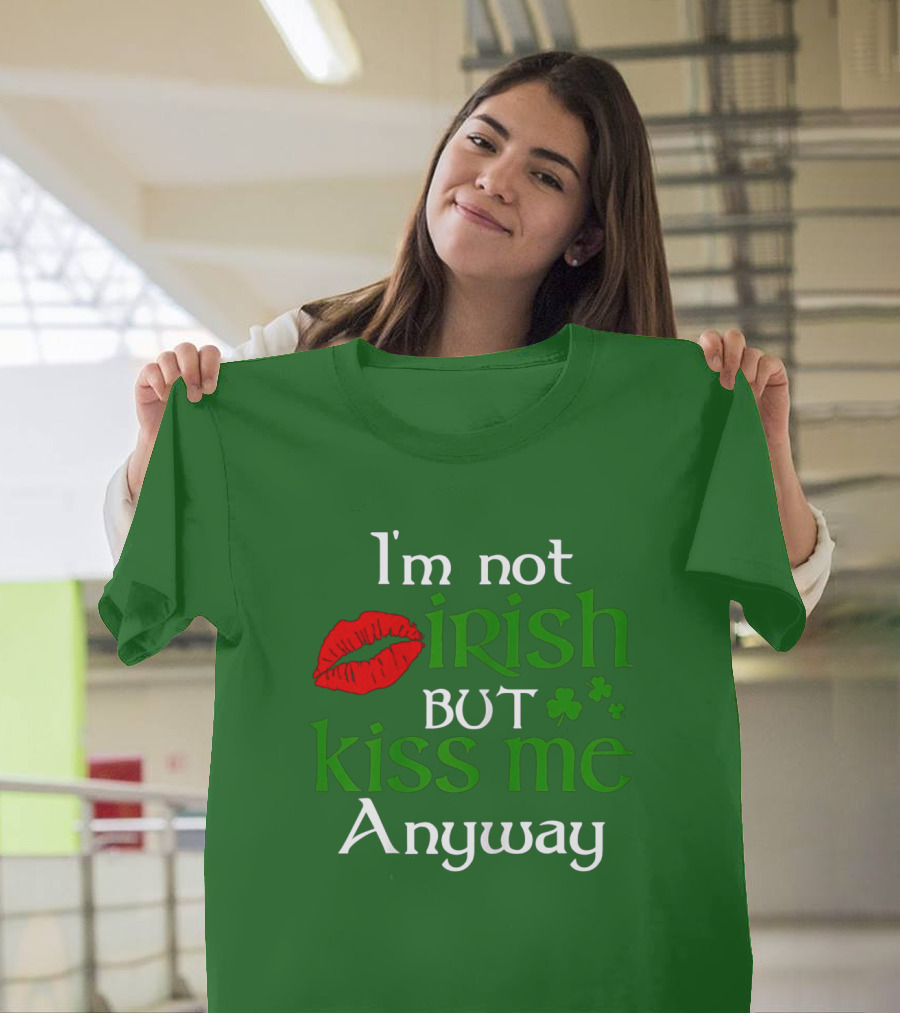 I'm Not Irish But Kiss Me Anyway Red Lips Shamrocks St Patrick Day T-Shirt