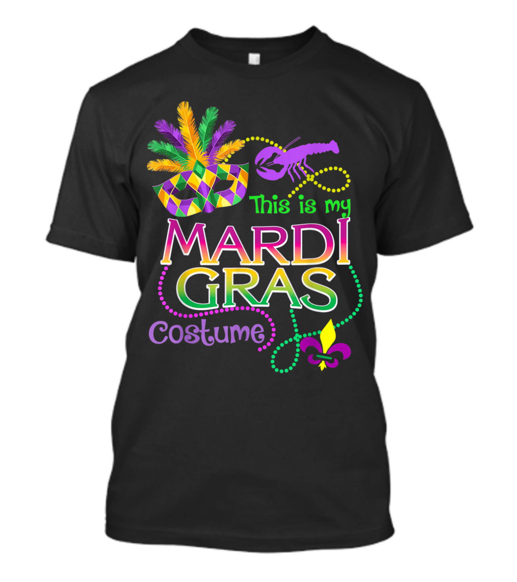 This Is My Mardi Gras Costume Mask Crawfish Beads T-Shirt