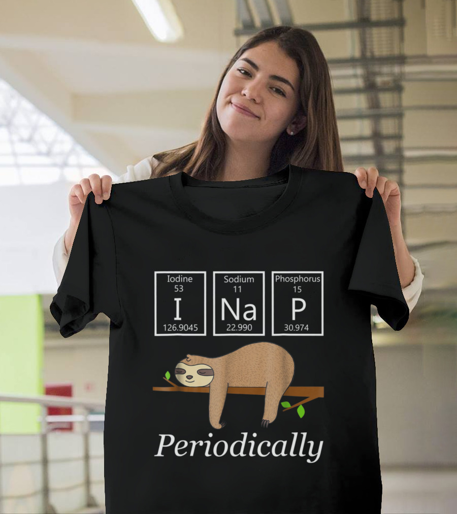 Funny Science Sloth I Nap Periodically Using Chemistry Elements T-Shirt