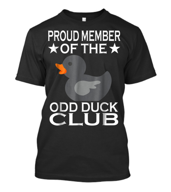 Proud Member Of The Odd Duck Club Funny Rubber Duck T-Shirt