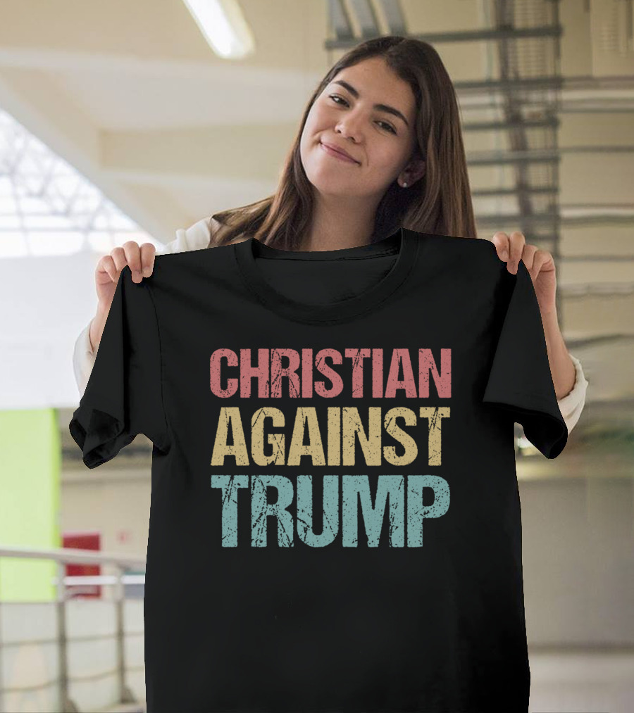 Christian Against Trump Protest T-Shirt