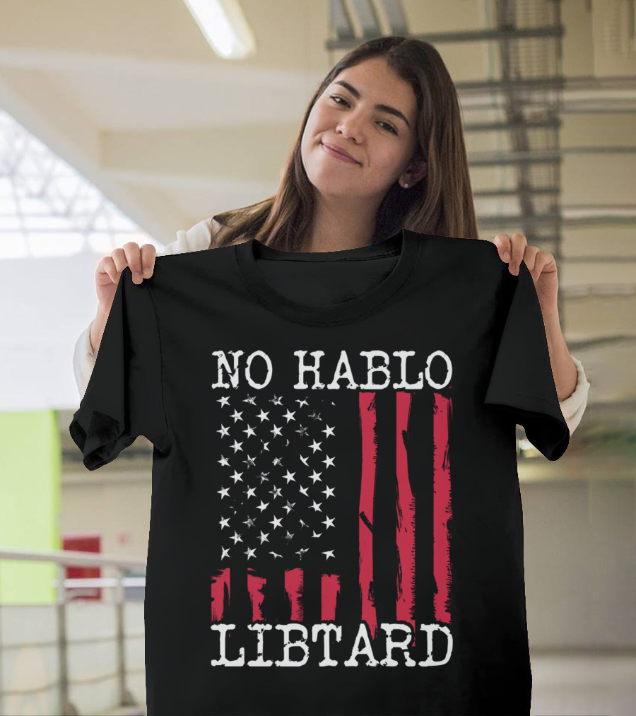 No Hablo Libtard American Flag T-Shirt