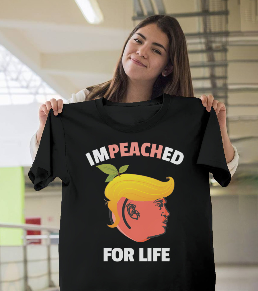 Impeached For Life Trump Anti Trump Impeached Peach Hair Orange Head T-Shirt