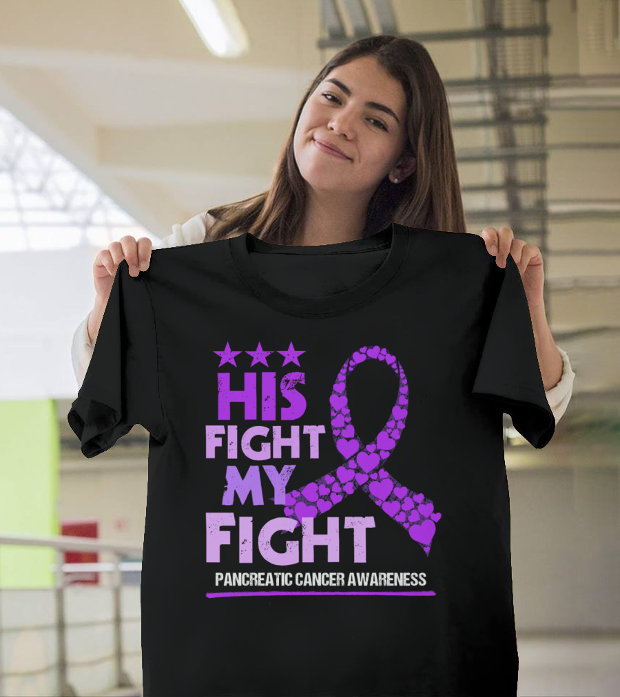 Pancreatic Cancer Awareness His Fight My Fight Purple Heart T-Shirt