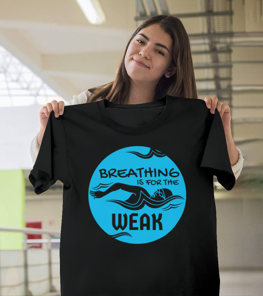 Breathing Is For The Weak Funny Practice Dive Swimming Circle T-Shirt