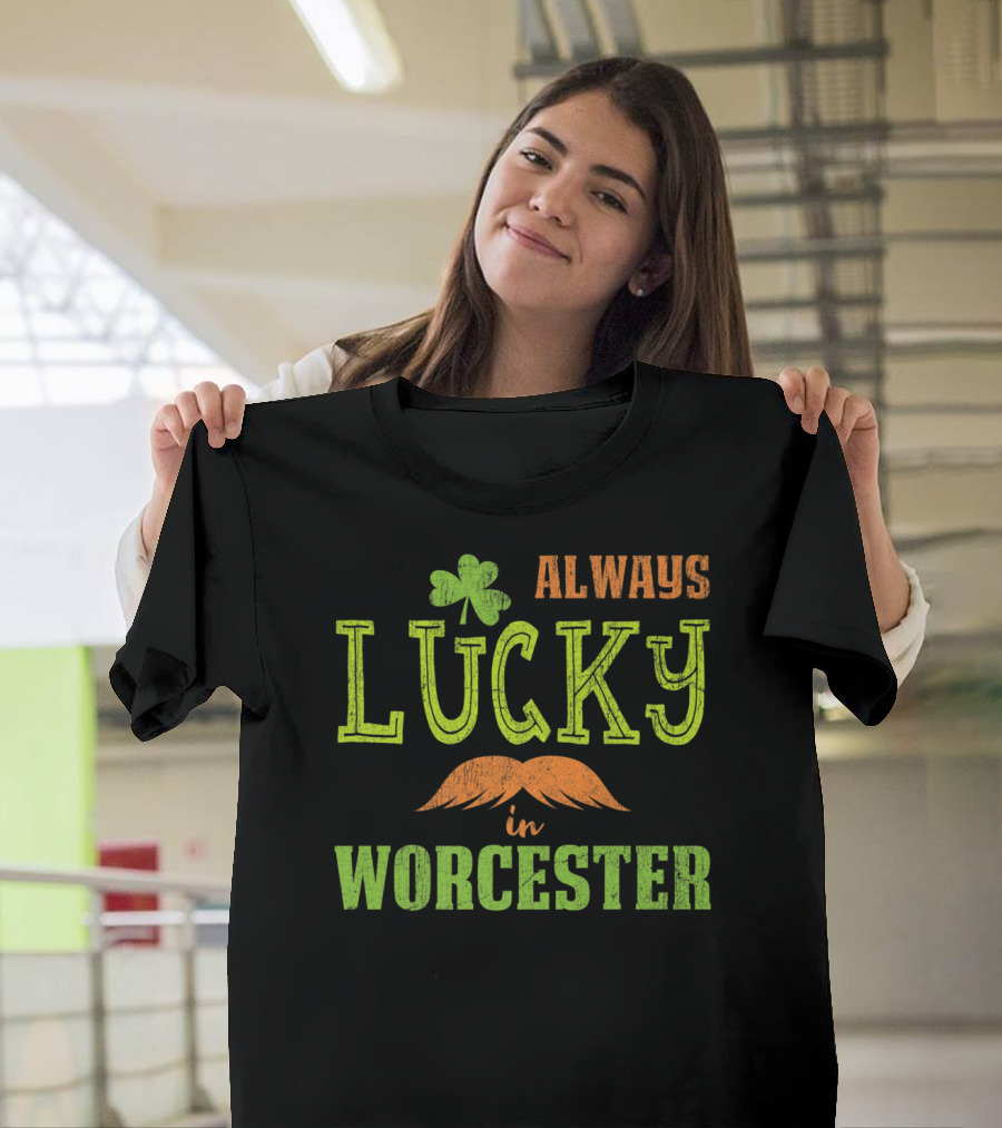 Always Lucky in Worcester St Patrick's Day Shamrock and Mustache T-Shirt