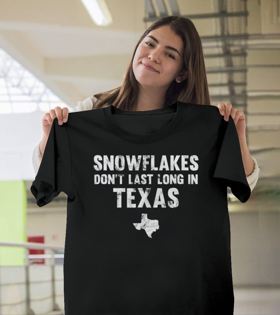 Snowflakes Don't Last Long In Texas Map State Outline T-Shirt