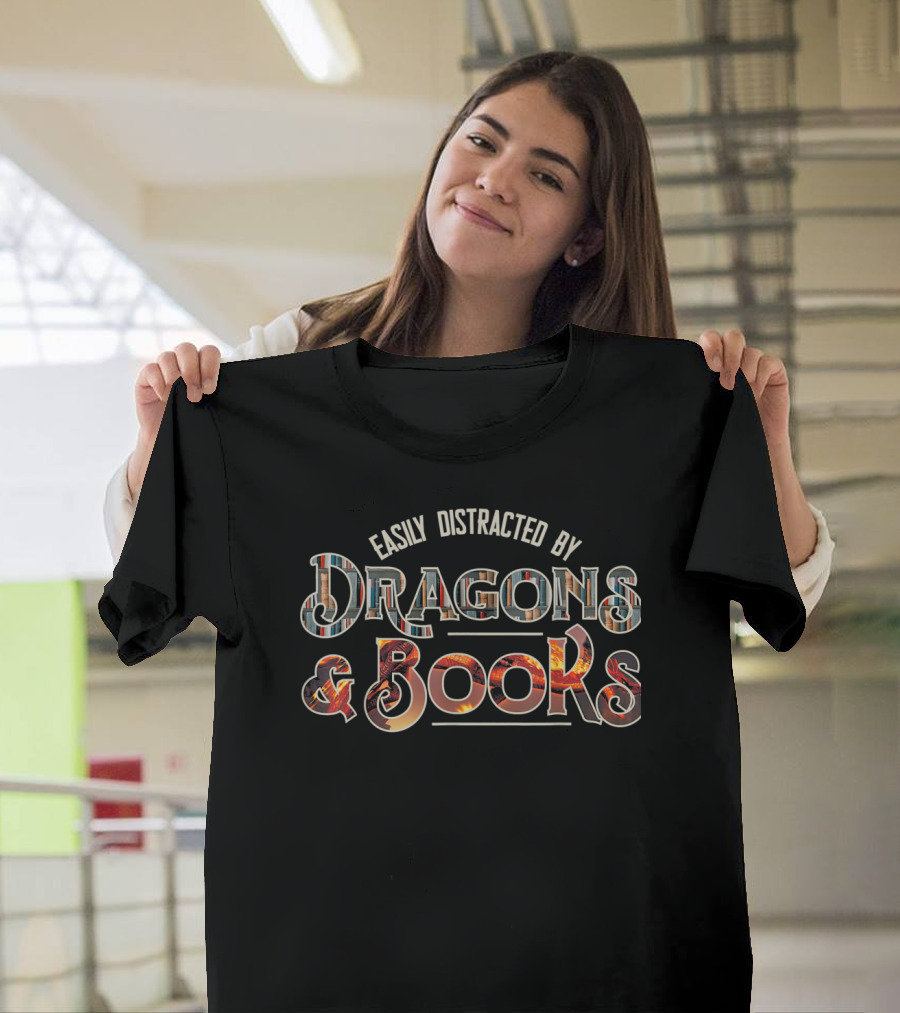 Easily Distracted By Dragons and Books T-Shirt