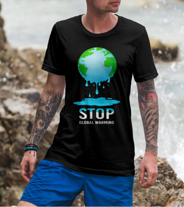 Stop Global Warming Earth Day Climate Change Save Planet T-Shirt