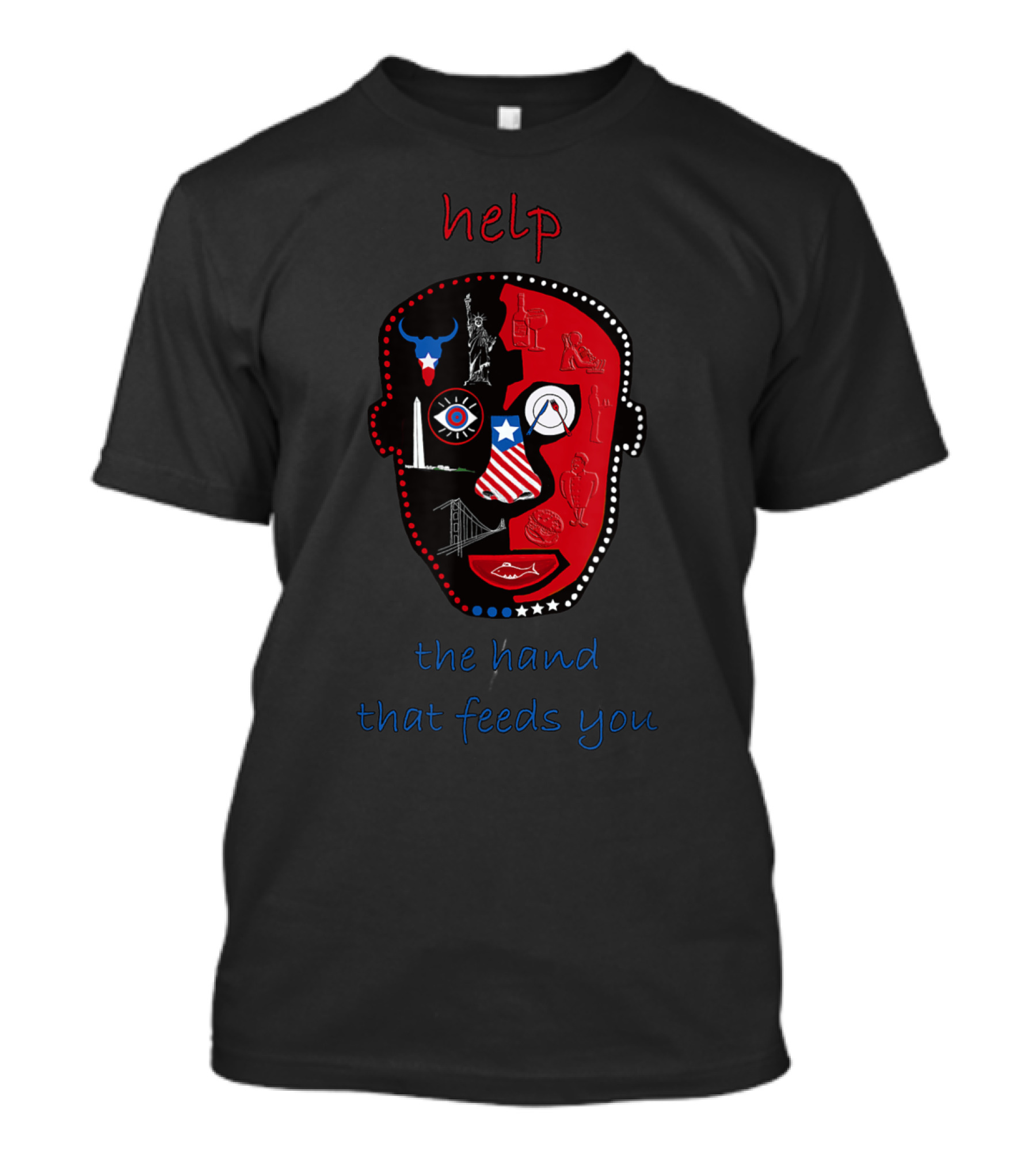 Help The Hand That Feeds You Face Of Iconic Landmarks And Symbols T-Shirt