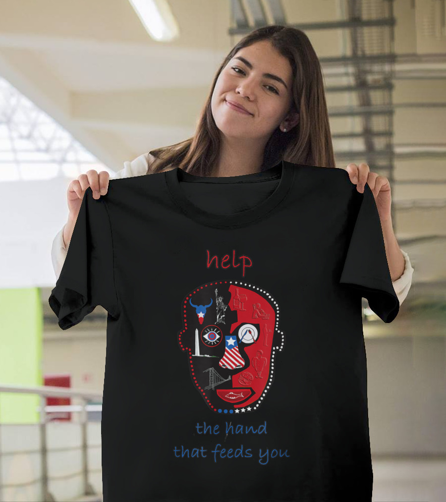 Help The Hand That Feeds You Face Of Iconic Landmarks And Symbols T-Shirt