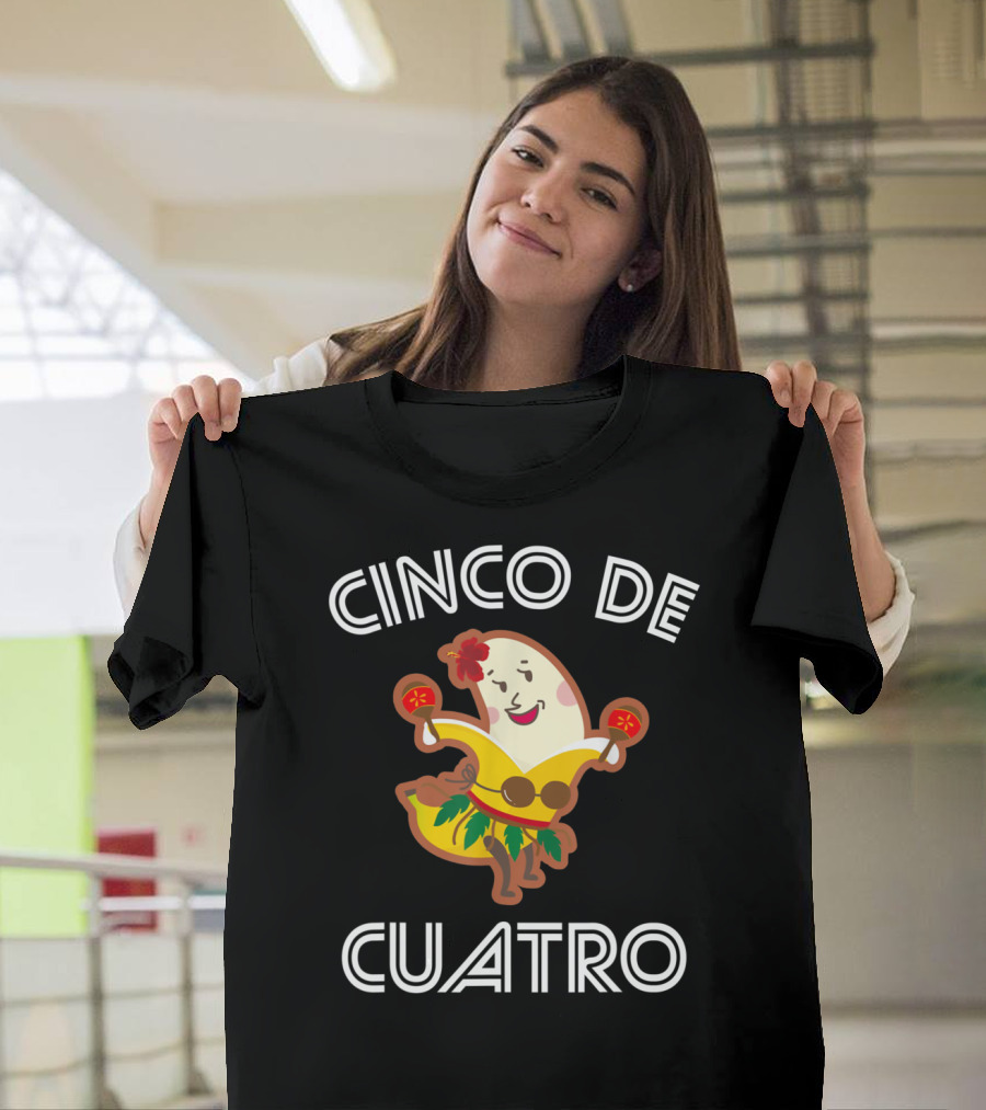 Cinco De Cuatro Banana With Maracas And Sombrero T-Shirt