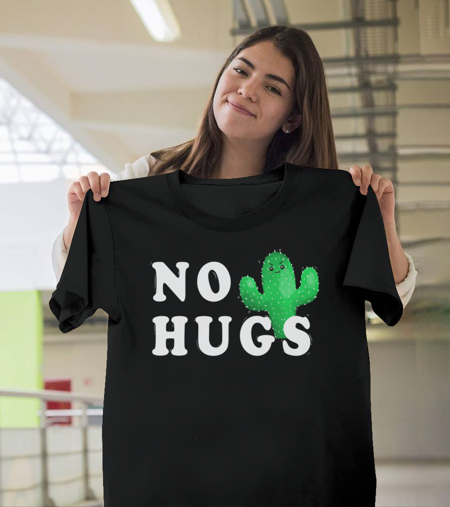 No Hugs Cute Funny Cactus I Love Cactus T-Shirt