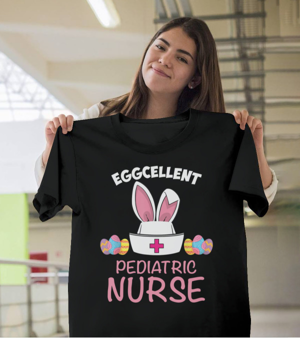 Eggcellent Pediatric Nurse Easter Bunny Ears Nurse Hat Easter Eggs T-Shirt