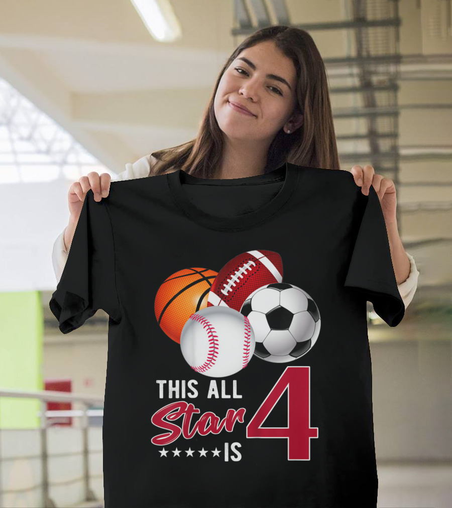 This All Star Is 4 Years Old Basketball Football Soccer Baseball T-Shirt
