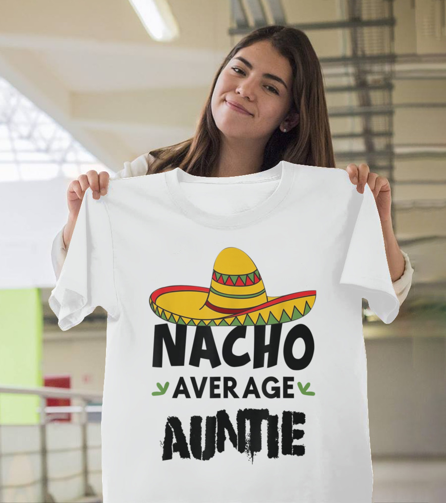 Nacho Average Auntie Sombrero Cinco De Mayo T-Shirt