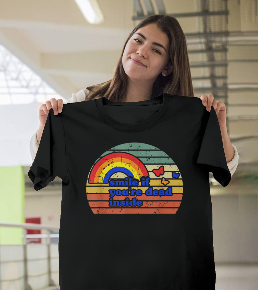 Vintage Smile If You're Dead Inside Rainbow Butterfly Retro T-Shirt