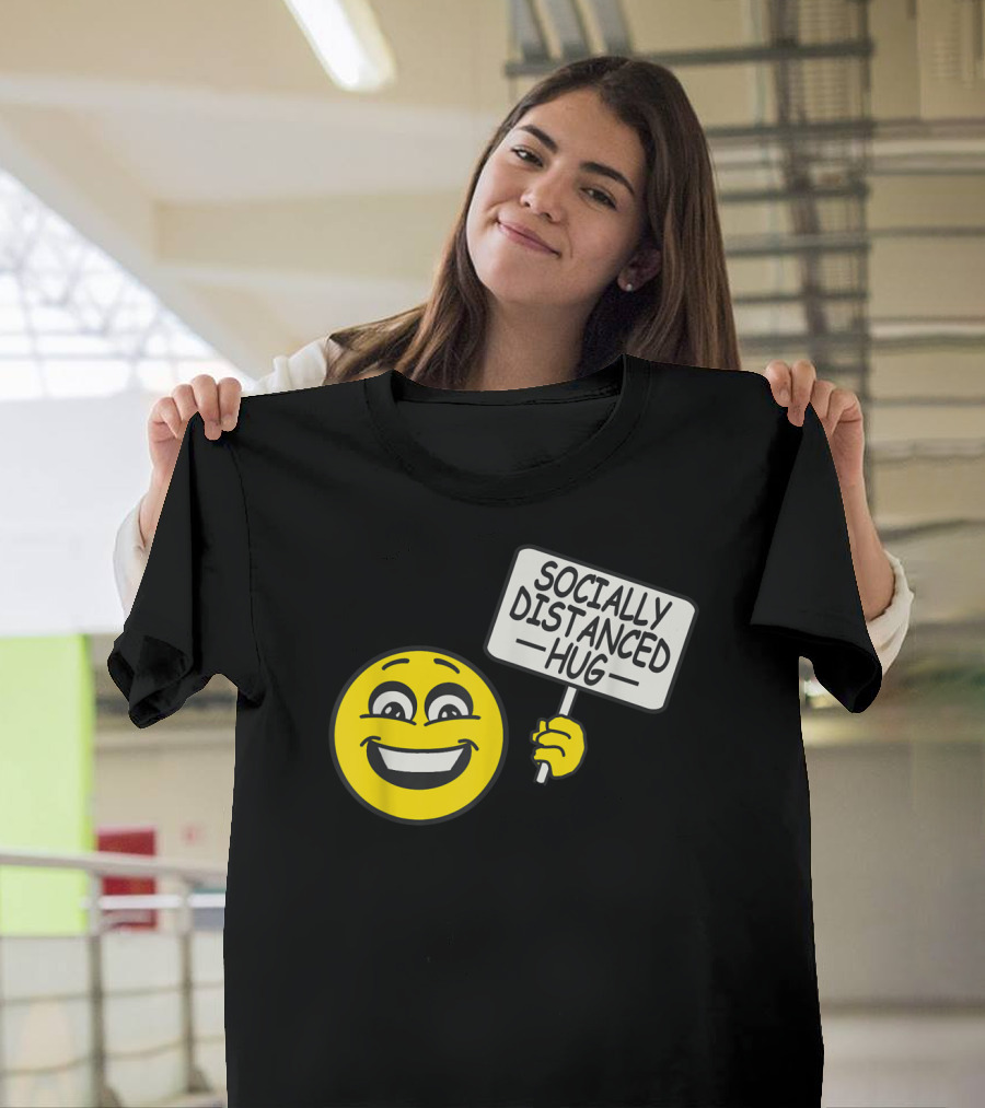 Smiley Face Holding Socially Distanced Hug Sign T-Shirt