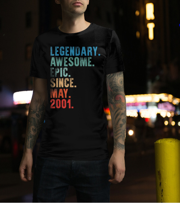 Legendary Awesome Epic Since May 2001 T-Shirt