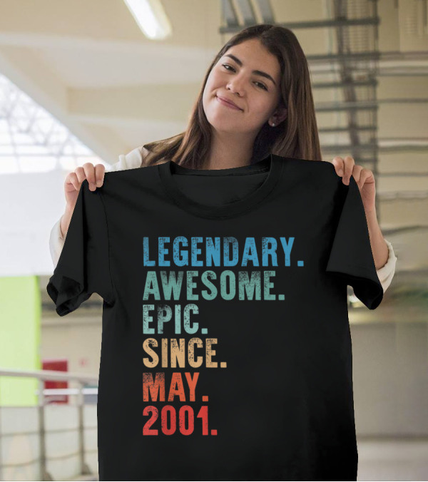 Legendary Awesome Epic Since May 2001 T-Shirt