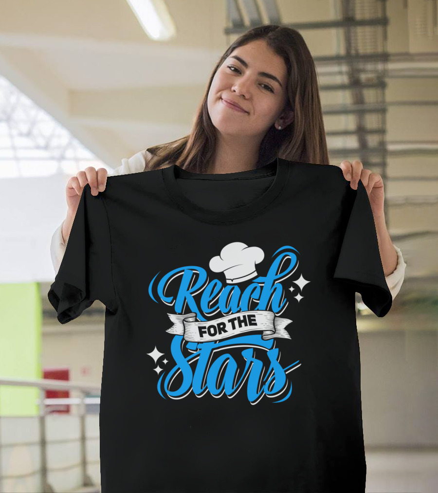 Reach for the Stars Chef Hat Fine Dining Star Chef T-Shirt