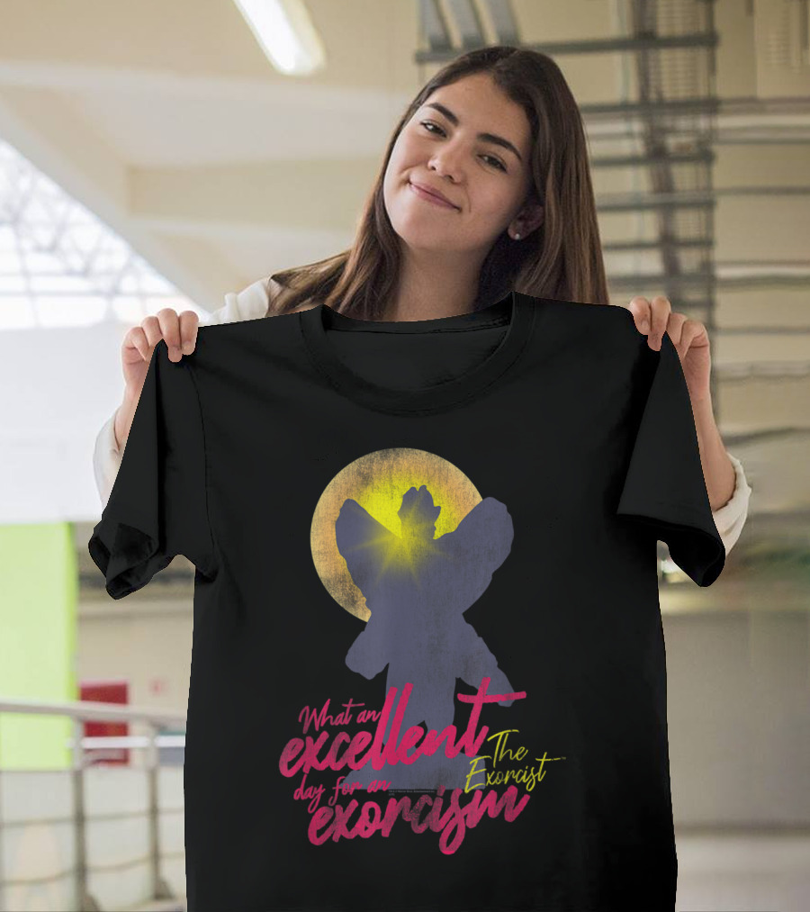 What an Excellent Day for an Exorcism The Exorcist T-Shirt