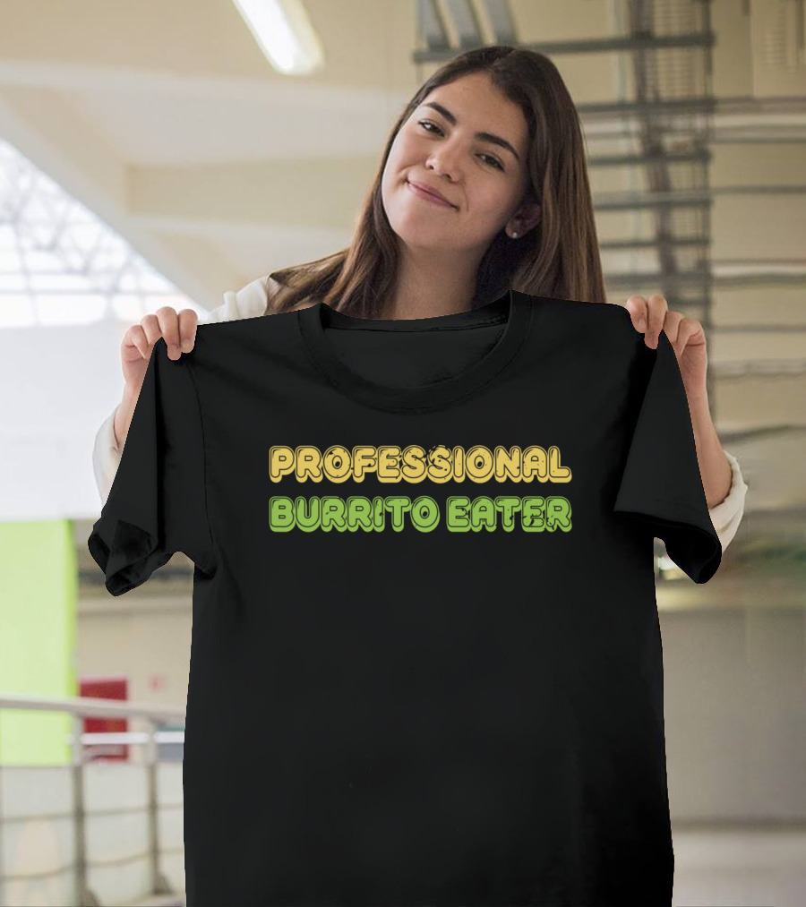 Professional Burrito Eater Funny Burritos Taco T-Shirt