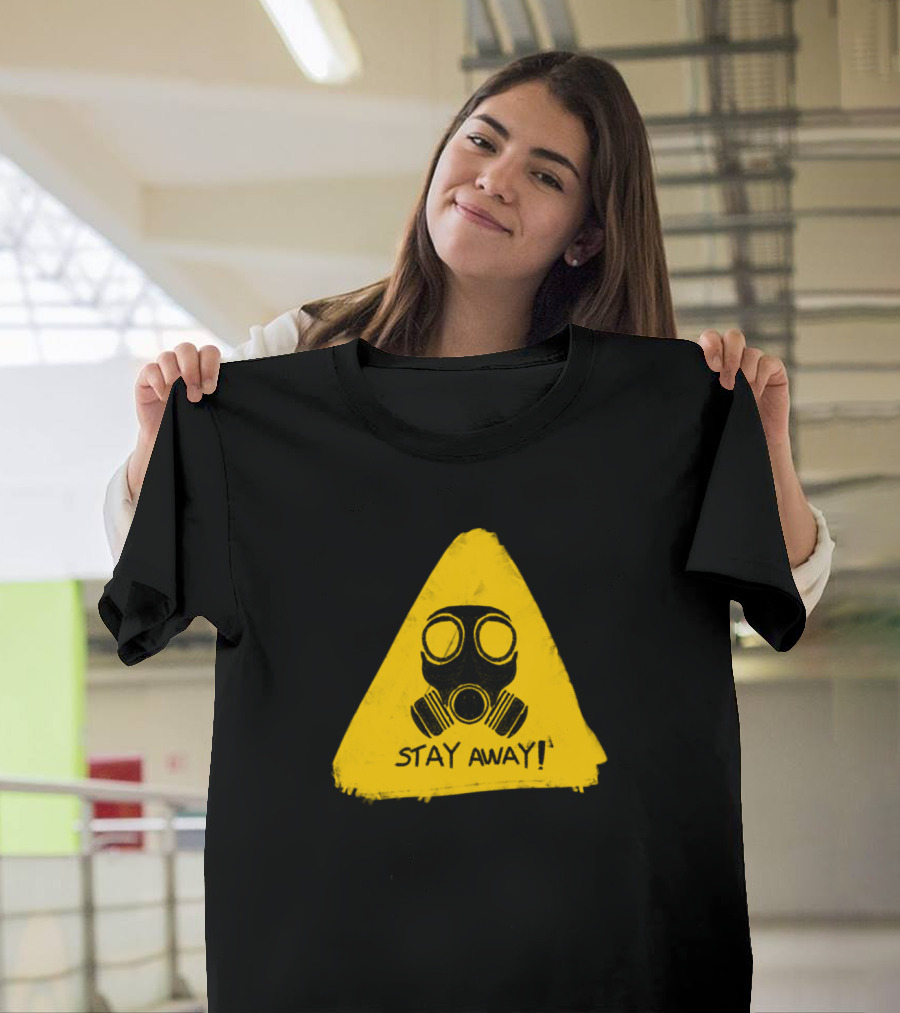 Stay Away Gas Mask Warning 6 Feet T-Shirt