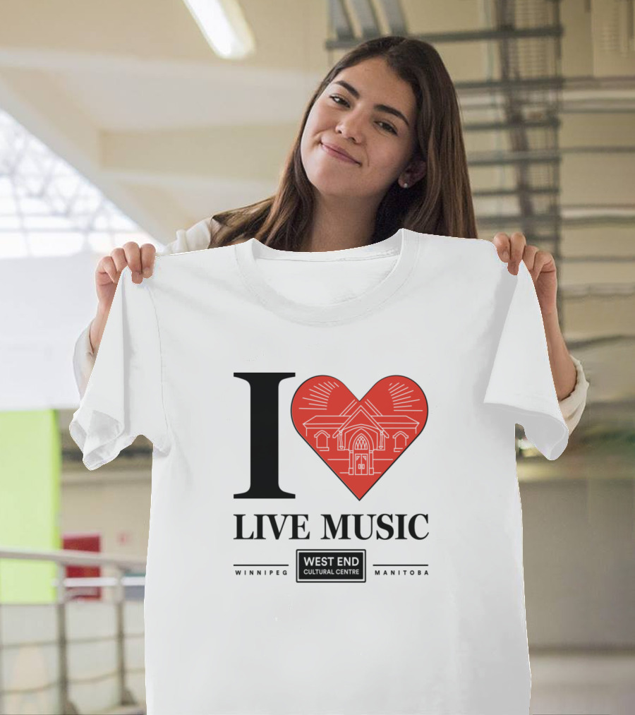 I Love Live Music Winnipeg West End Cultural Centre Manitoba T-Shirt