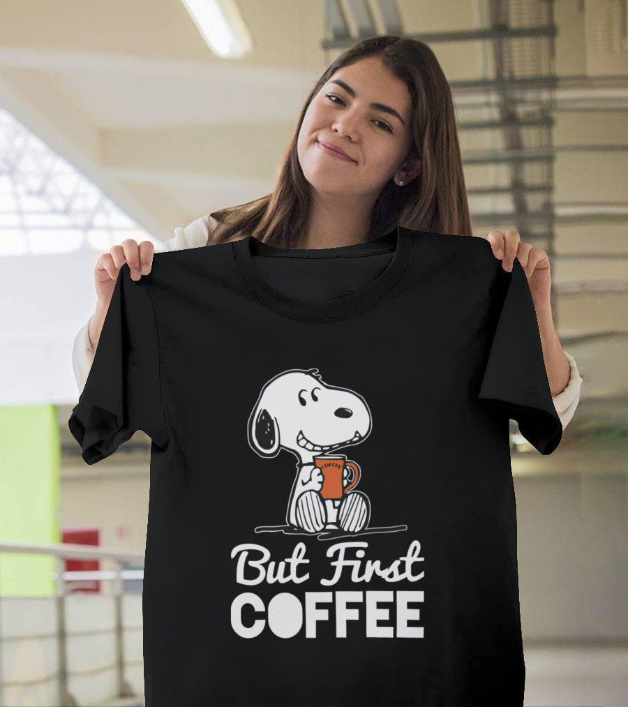 But First Coffee Snoopy Holding Coffee Mug T-Shirt