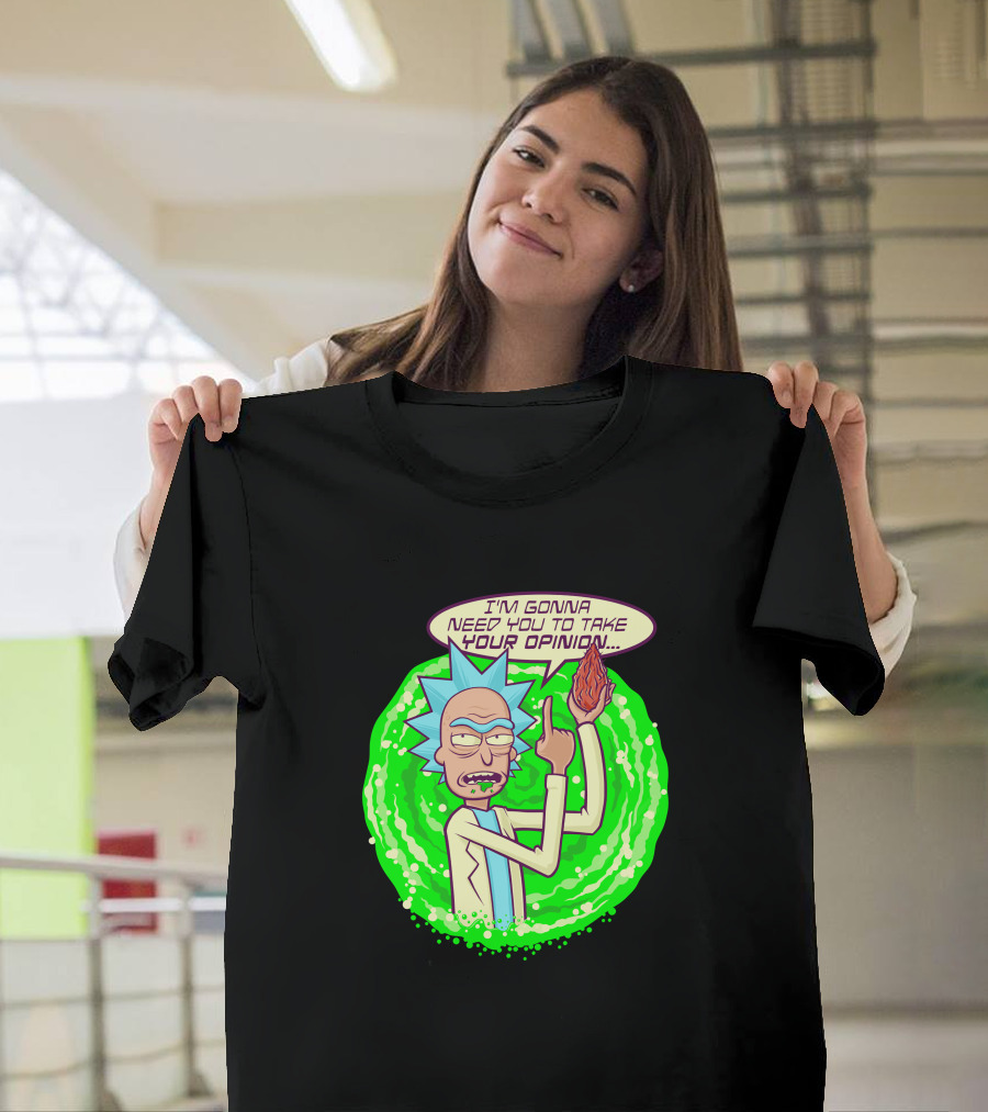 Rick And Morty I'm Gonna Need You To Take Your Opinion Portal Background T-Shirt