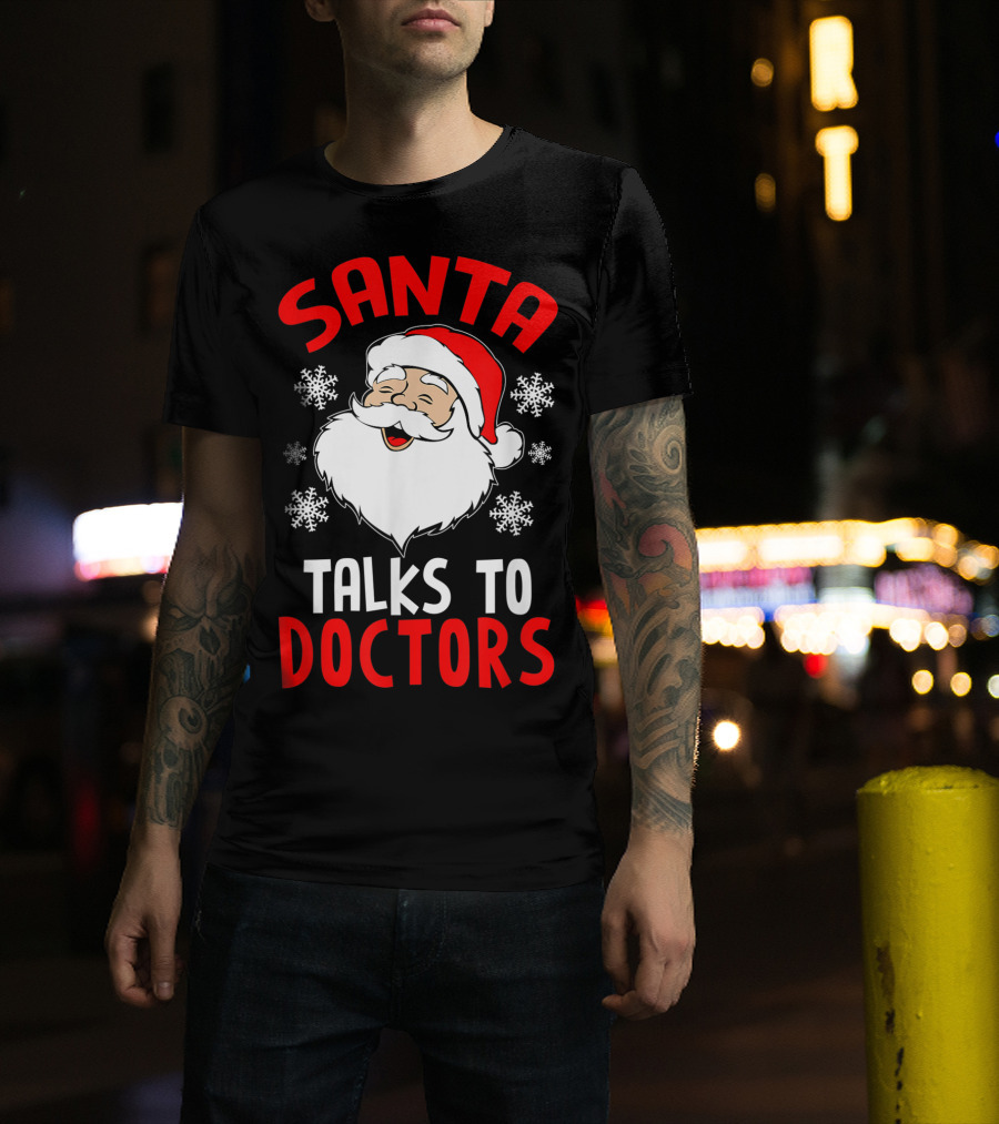 Santa Talks To Doctors Christmas Snowflakes T-Shirt