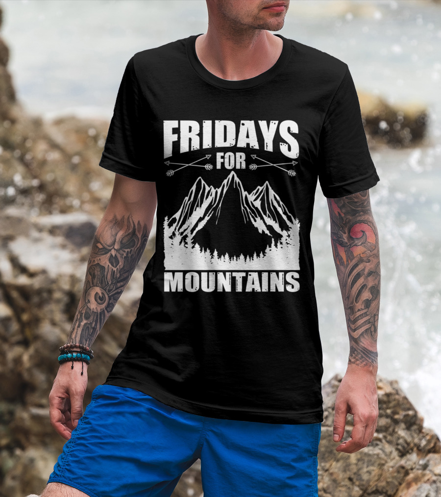 Fridays For Mountains Adventure Outdoor Nature Enthusiast T-Shirt