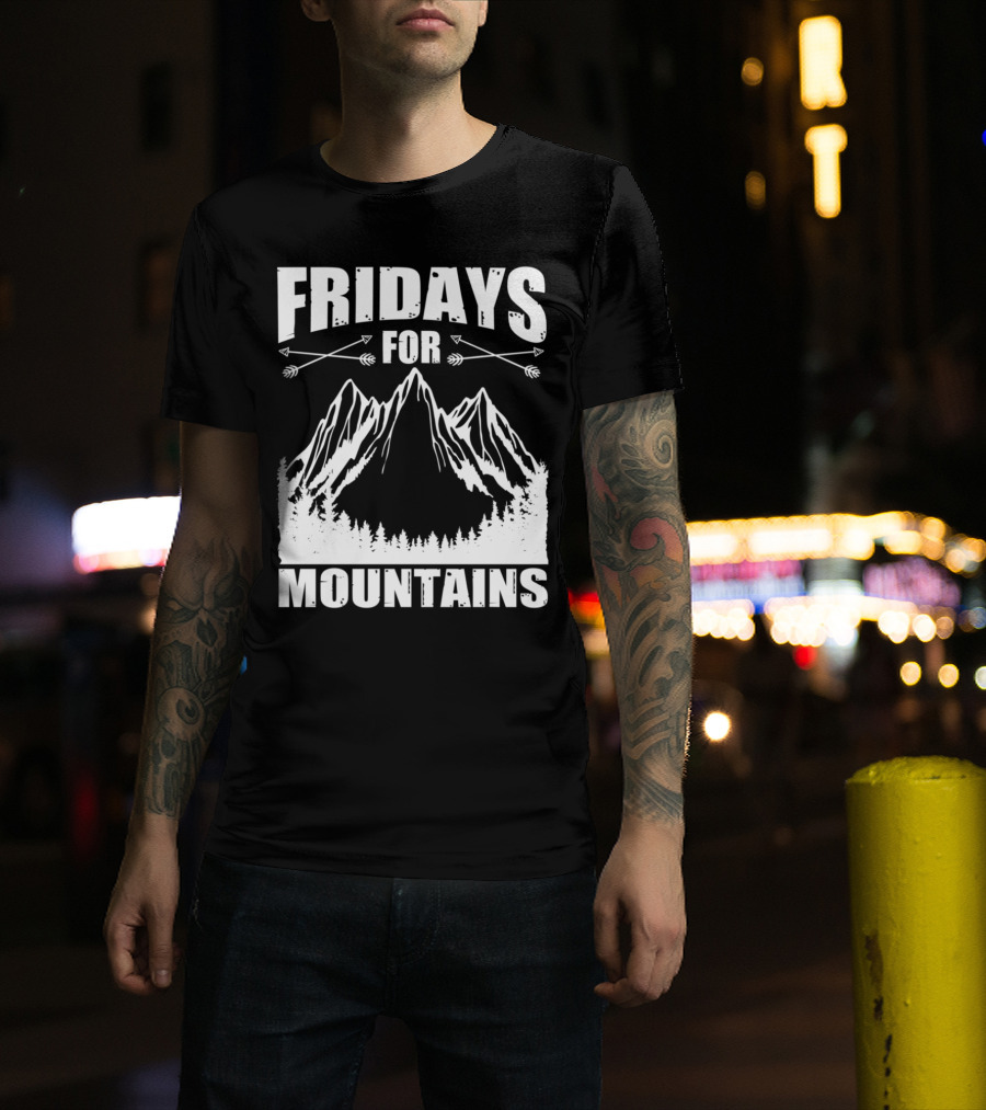 Fridays For Mountains Adventure Outdoor Nature Enthusiast T-Shirt