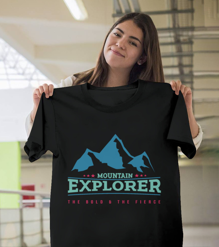 Mountain Explorer The Bold and The Fierce Adventure T-Shirt