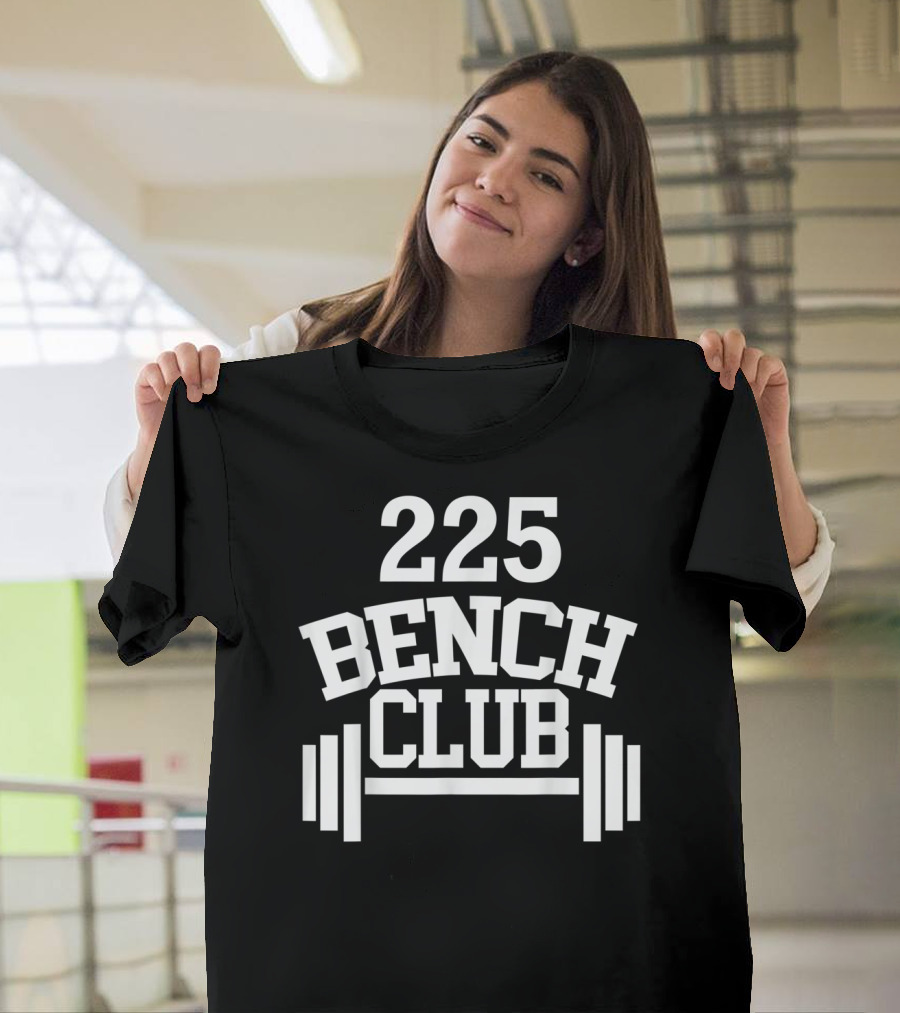 225 Bench Club Member Barbell Lifter T-Shirt
