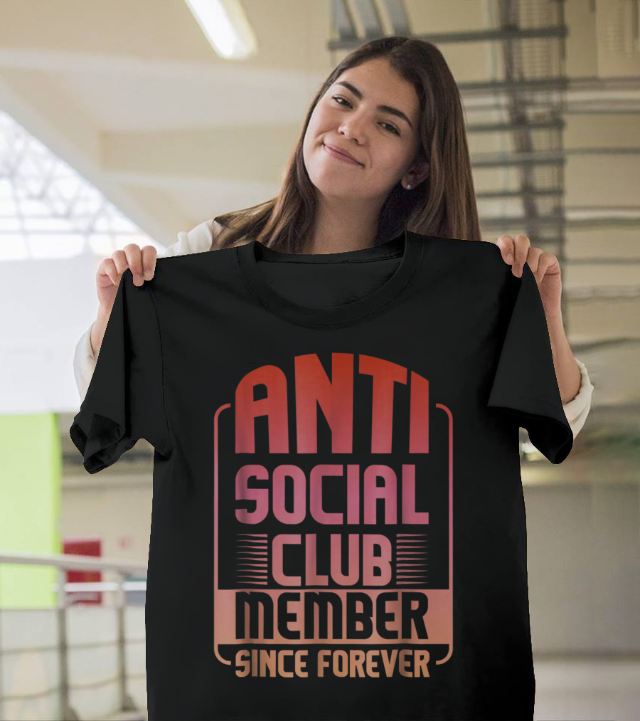 ANTI SOCIAL CLUB MEMBER SINCE FOREVER T-Shirt