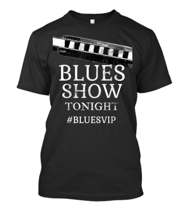 BLUES SHOW TONIGHT #BLUESVIP Worldwide Fan Club Harmonica T-Shirt