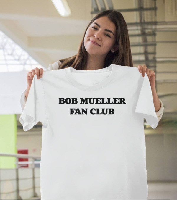 Bob Mueller Special Prosecutor Fan Club Fan Club T-Shirt