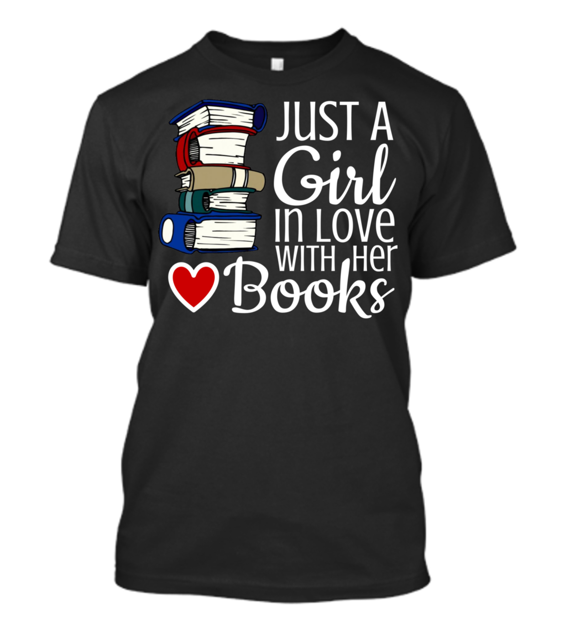 Just A Girl In Love With Her Books T-Shirt